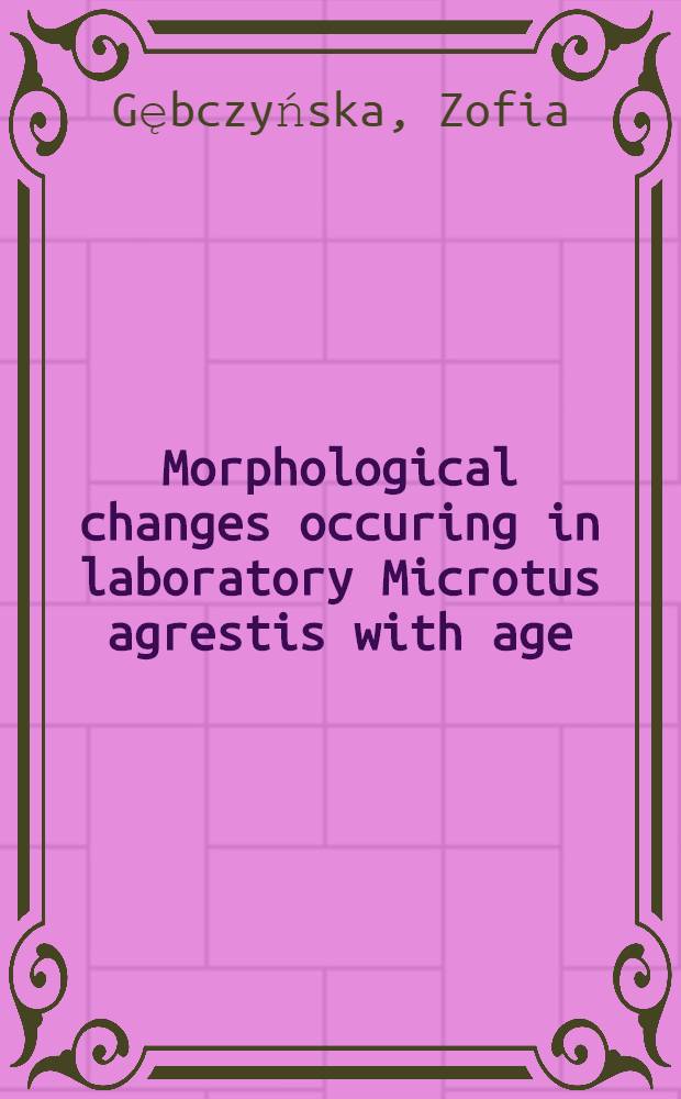 Morphological changes occuring in laboratory Microtus agrestis with age