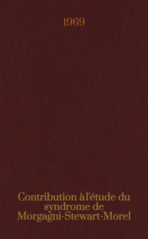 Contribution à l'étude du syndrome de Morgagni-Stewart-Morel : À propos d'une observation anatomo-clinique personnelle : Thèse ..
