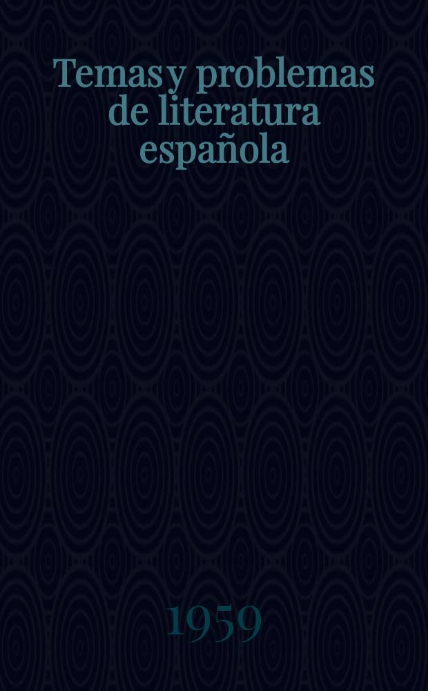 Temas y problemas de literatura española