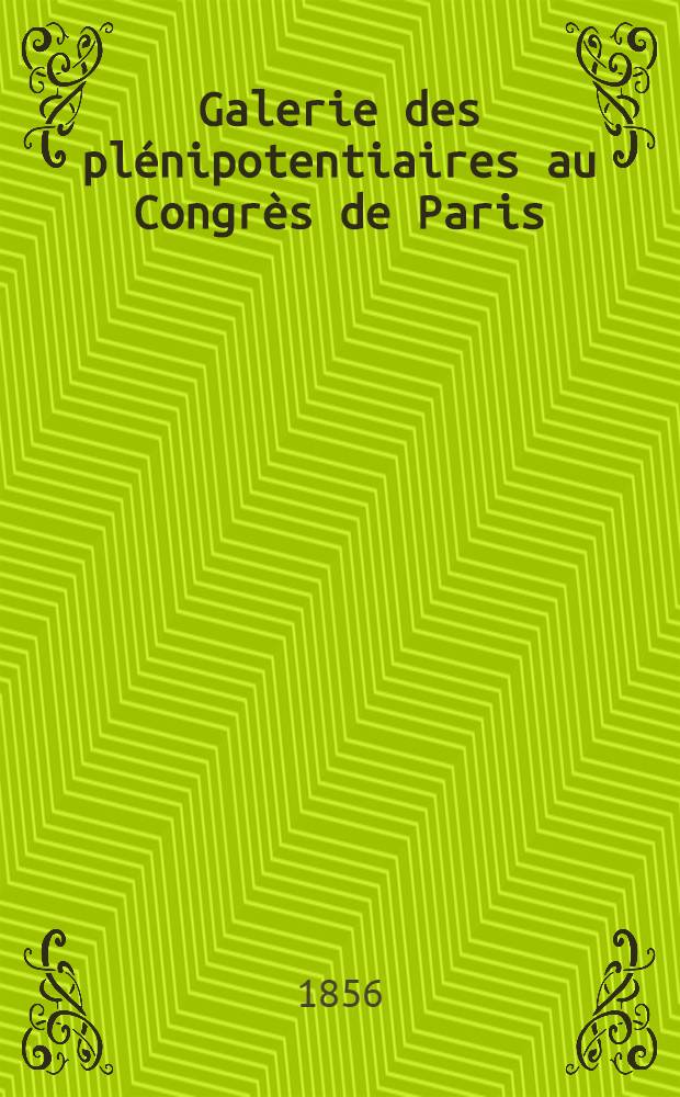 Galerie des pl&eacute;nipotentiaires au Congr&egrave;s de Paris