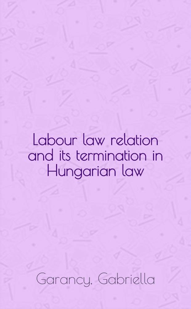 Labour law relation and its termination in Hungarian law