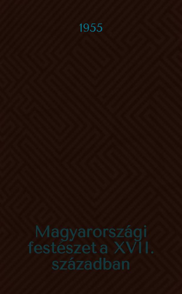 Magyarorsz&aacute;gi fest&eacute;szet a XVII. sz&aacute;zadban