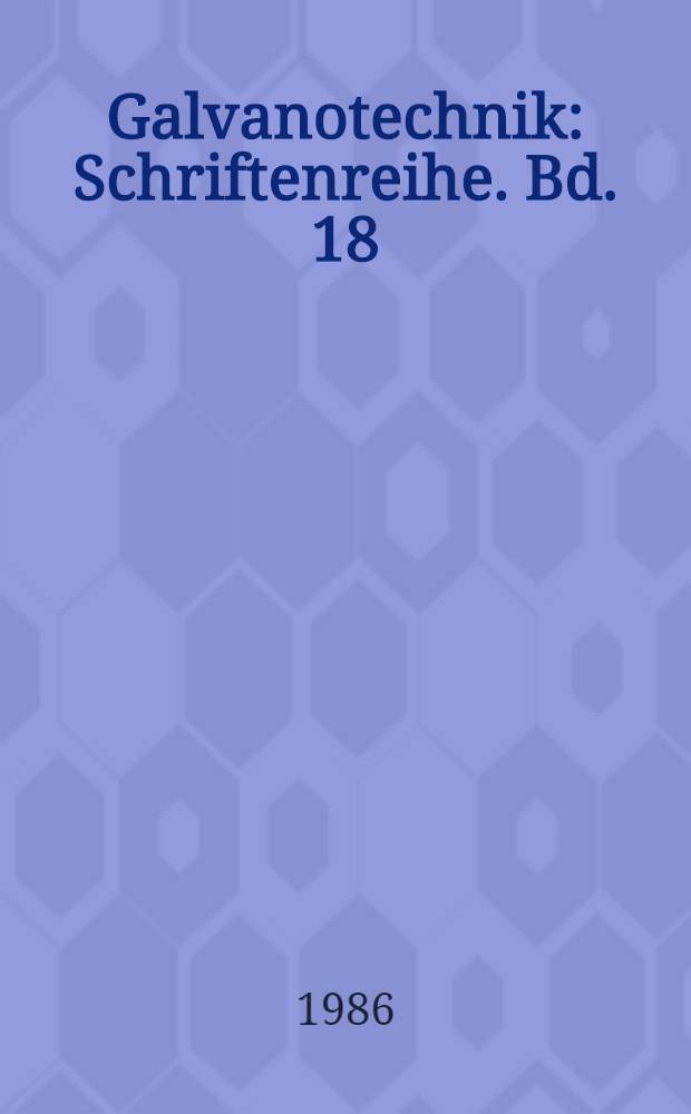 Galvanotechnik : Schriftenreihe. Bd. 18 : Wasser und Abwasser