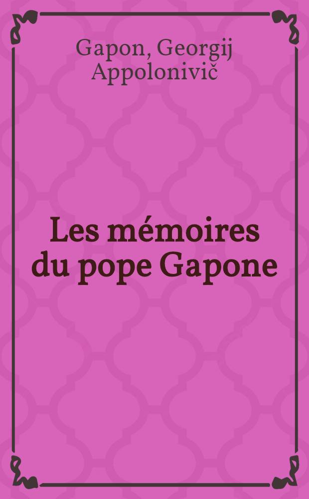 Les mémoires du pope Gapone