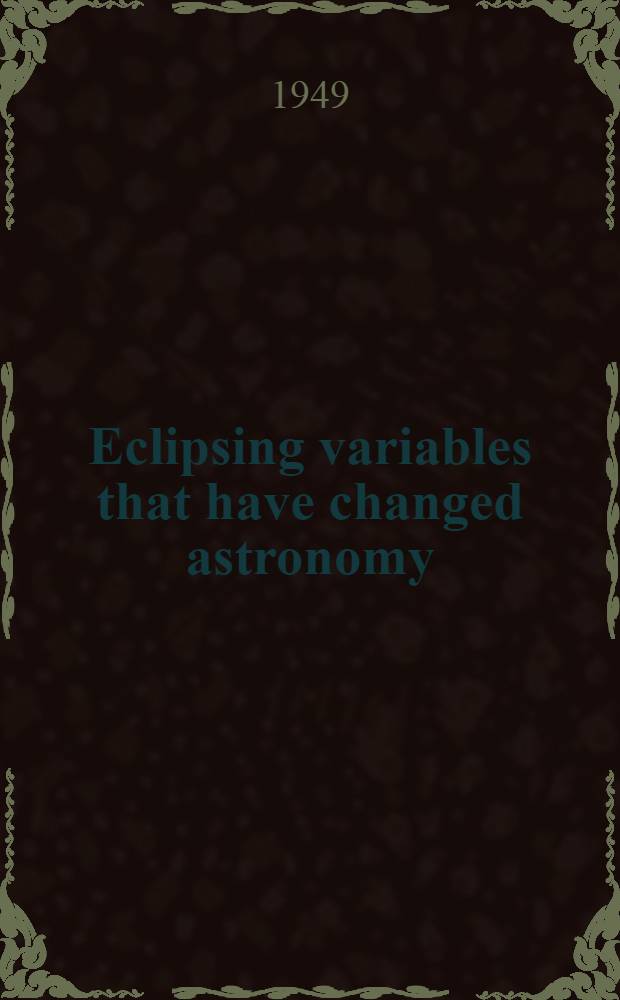 Eclipsing variables that have changed astronomy