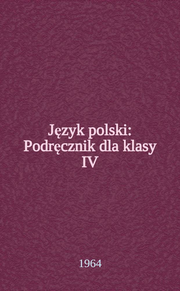 Język polski : Podręcznik dla klasy IV