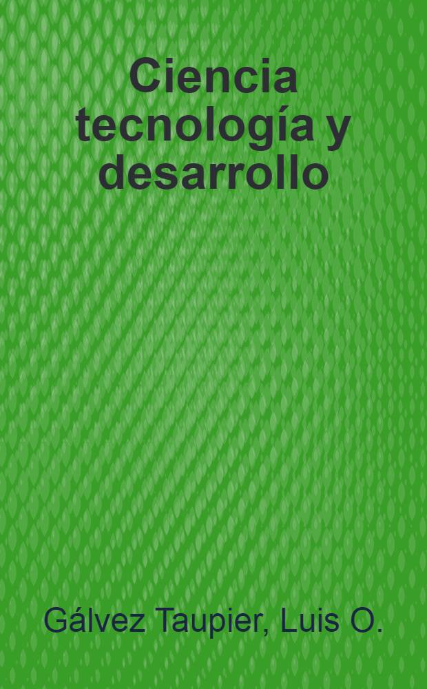Ciencia tecnolog&iacute;a y desarrollo