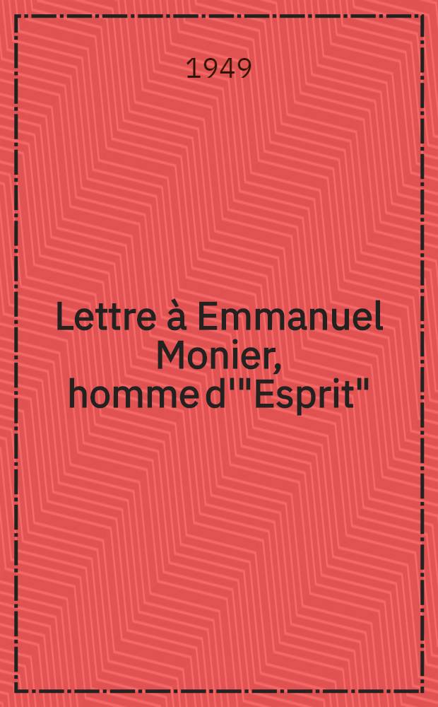 Lettre à Emmanuel Monier, homme d'"Esprit" : Pamphlet