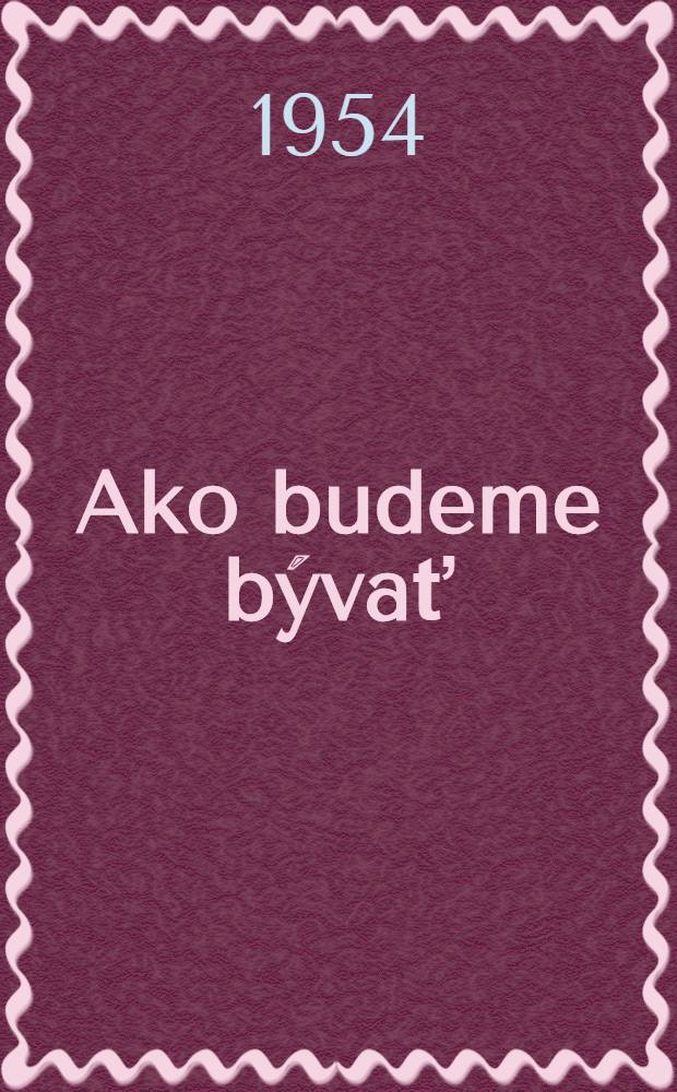 Ako budeme bývať