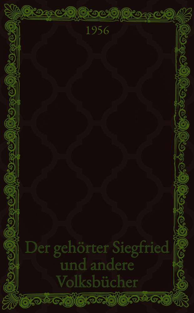 Der gehörter Siegfried und andere Volksbücher