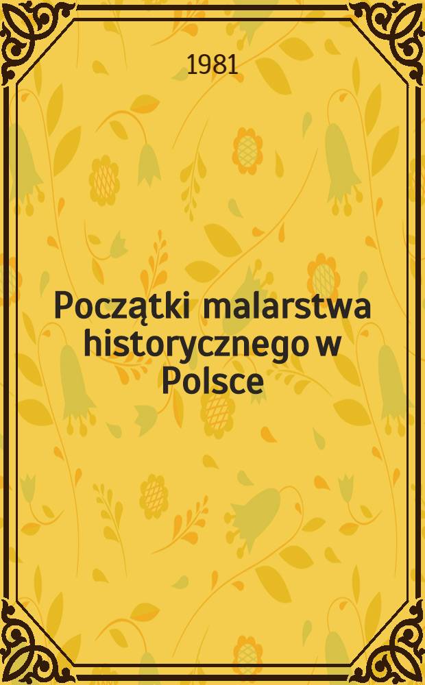 Początki malarstwa historycznego w Polsce