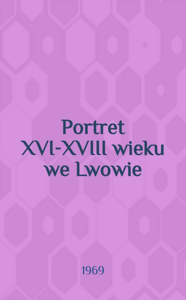 Portret XVI-XVIII wieku we Lwowie