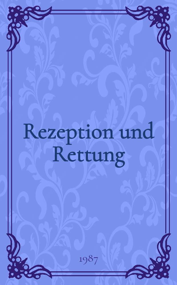 Rezeption und Rettung : Drei Studien zu Walter Benjamin