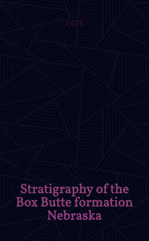 Stratigraphy of the Box Butte formation Nebraska