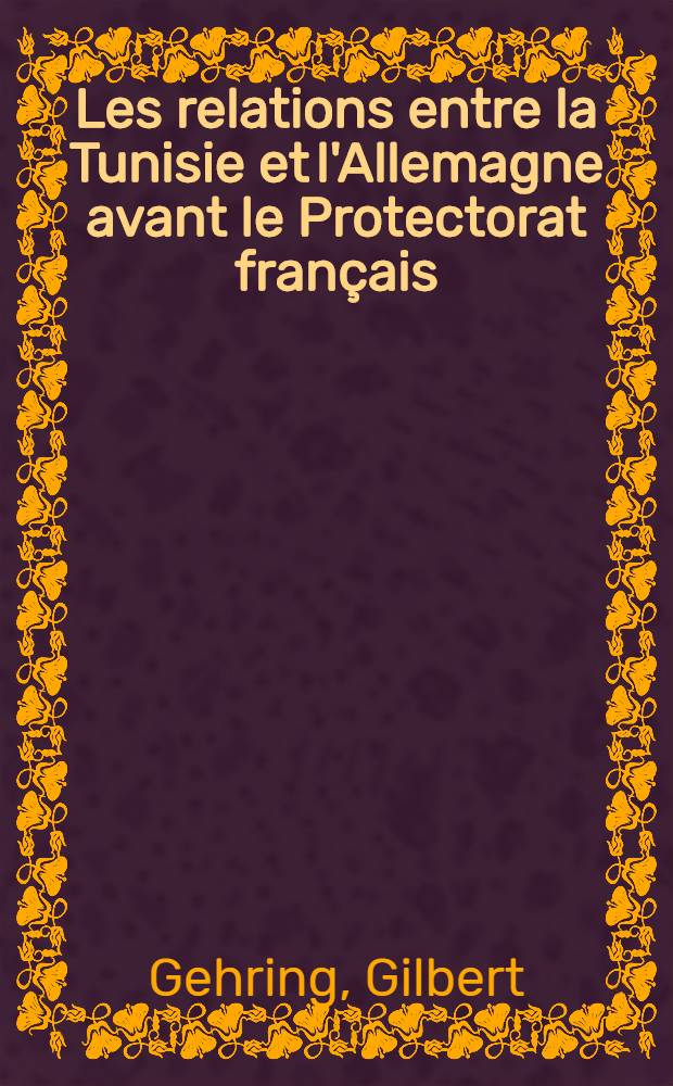Les relations entre la Tunisie et l'Allemagne avant le Protectorat français