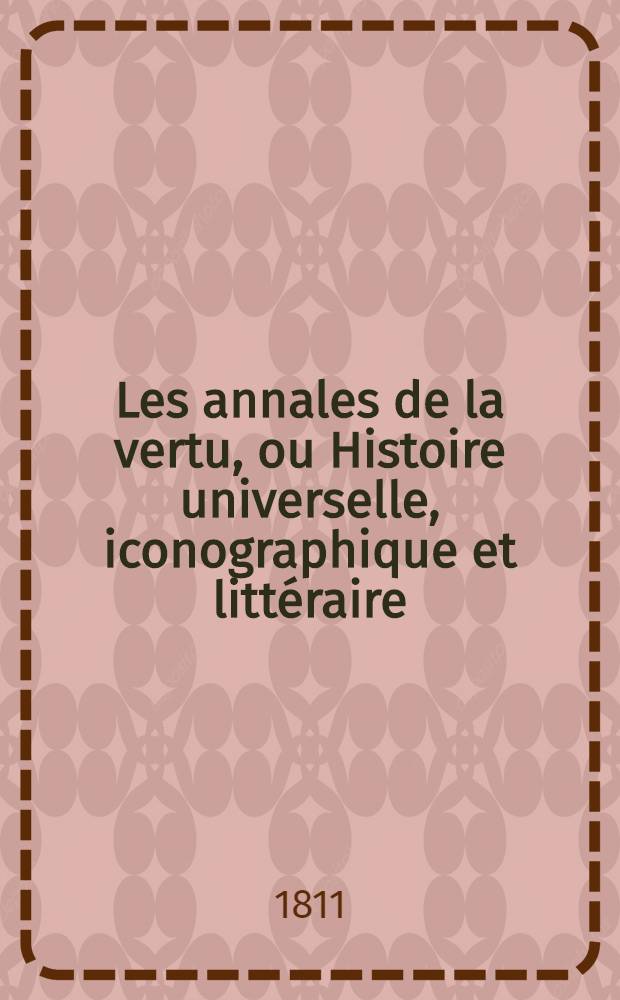Les annales de la vertu, ou Histoire universelle, iconographique et littéraire : À l'usage des artistes et des jeunes littérateurs et pour servir à l'éducation de la jeunesse. T. 2