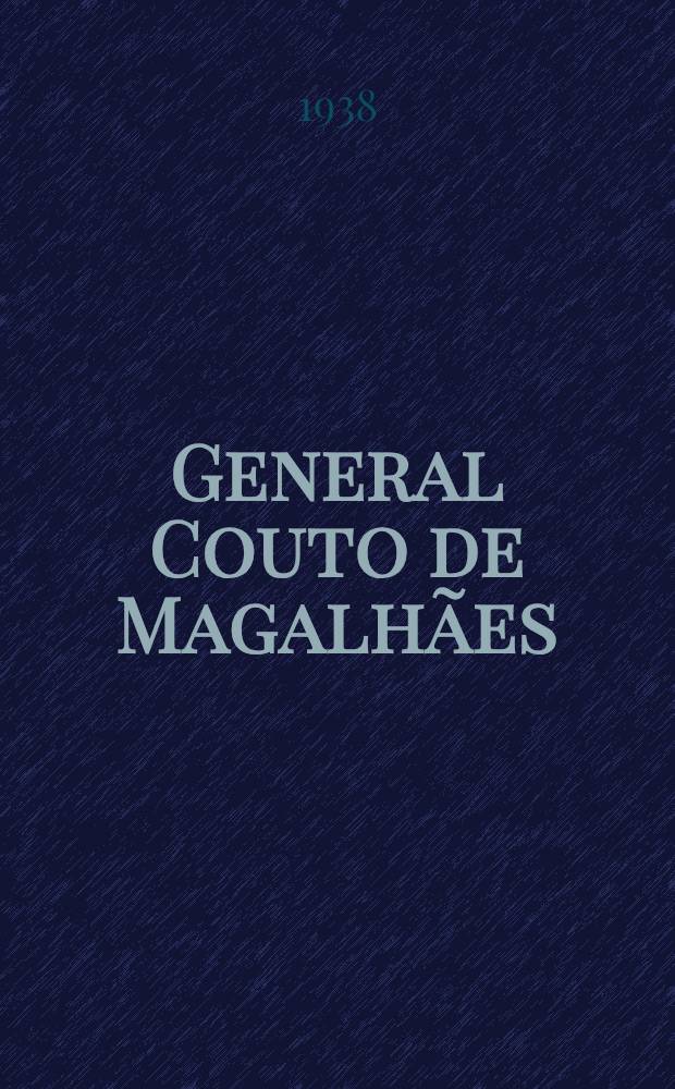 ... General Couto de Magalhães : Boletim do Instituto historico