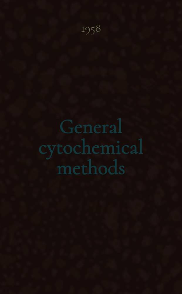 General cytochemical methods : Vol. 1-2