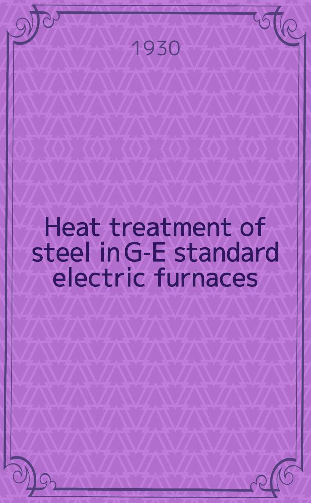 Heat treatment of steel in G-E standard electric furnaces