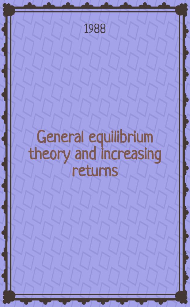 General equilibrium theory and increasing returns : Spec. iss