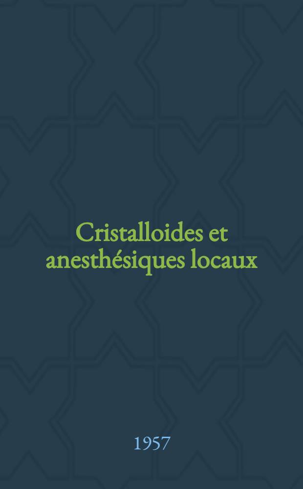 Cristalloides et anesthésiques locaux : Thèse, présentée ..