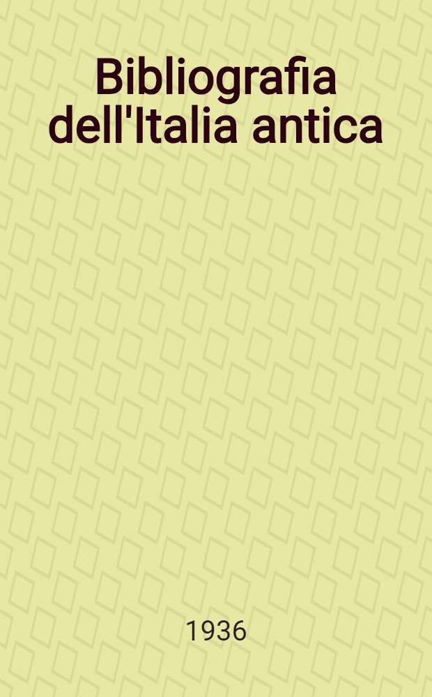 Bibliografia dell'Italia antica : Parte generale. P. 1 : Le origini