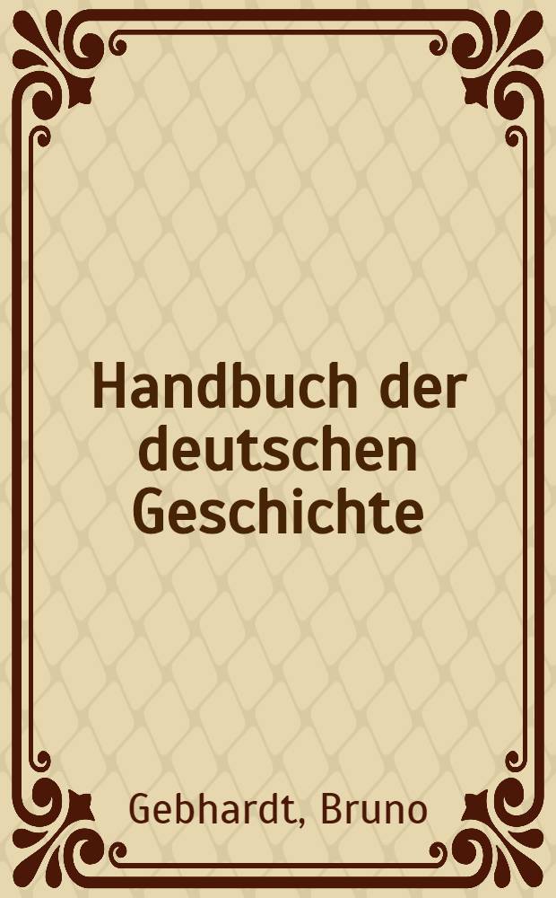 Handbuch der deutschen Geschichte