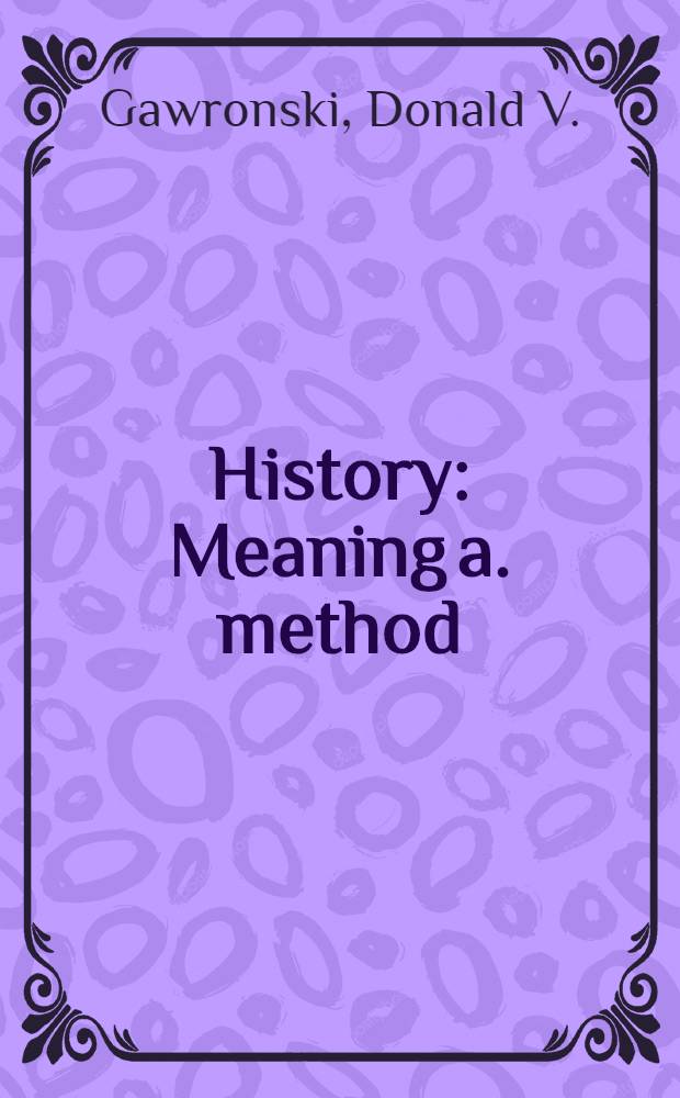 History : Meaning a. method