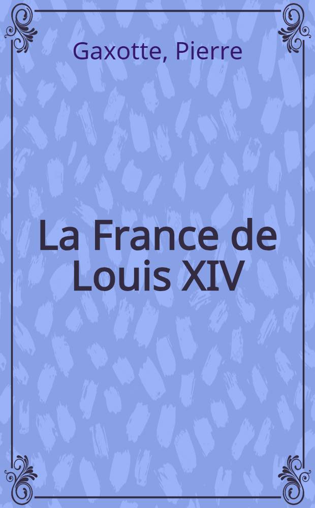 La France de Louis XIV