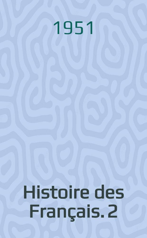 Histoire des Français. 2