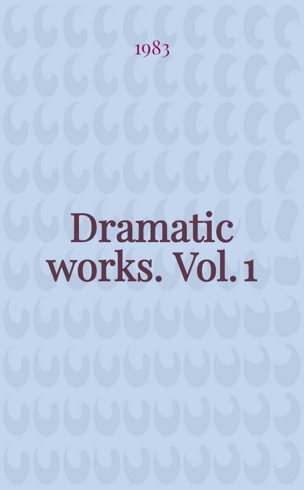 Dramatic works. Vol. 1 : [The Mohocks ; The wife of bath ; The what d'ye call it ; Three hours after marriage ; Acis and Galatea ; Dione ; The captives]