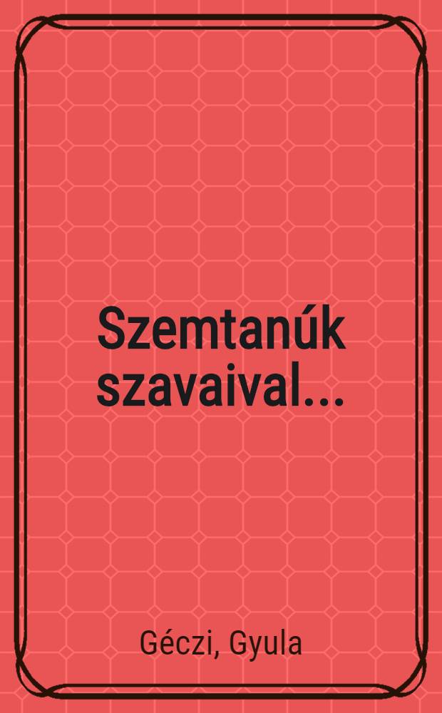 Szemtan&uacute;k szavaival ... : Kazincbarcika 1950-1955