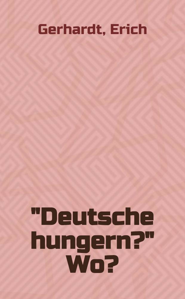 ... "Deutsche hungern?" Wo?