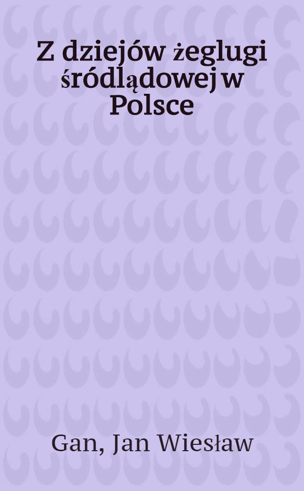 Z dziejów żeglugi śródlądowej w Polsce
