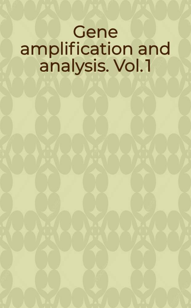 Gene amplification and analysis. Vol. 1 : Restriction endonucleases