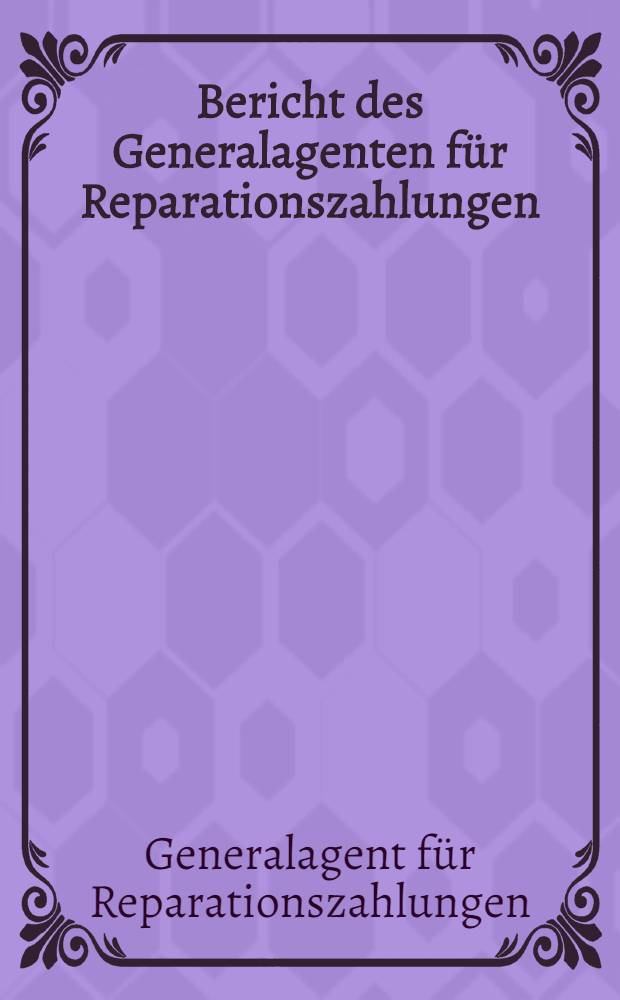 Bericht des Generalagenten für Reparationszahlungen : 21. Mai 1930