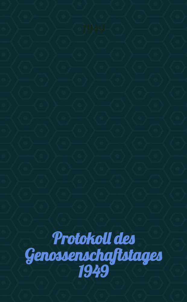 Protokoll des Genossenschaftstages 1949
