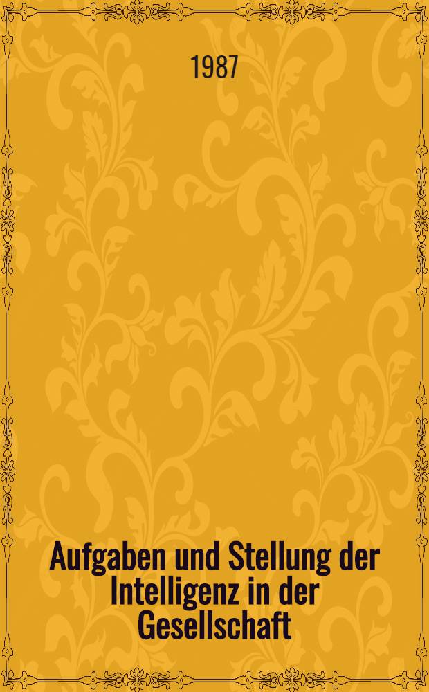 Aufgaben und Stellung der Intelligenz in der Gesellschaft