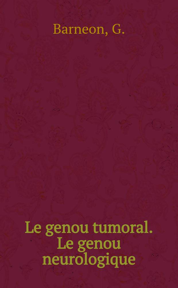 Le genou tumoral. Le genou neurologique