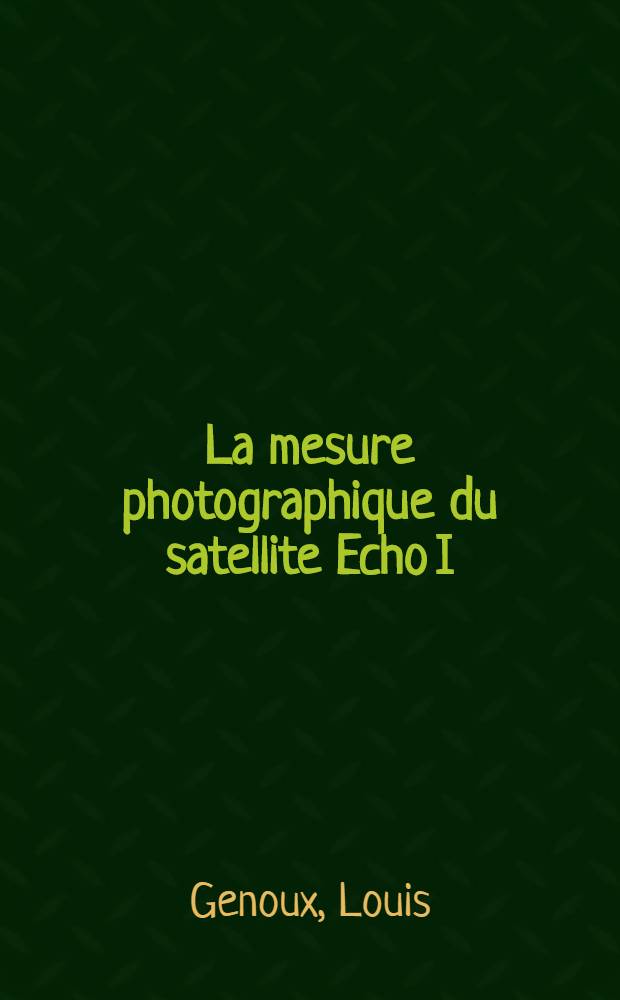 La mesure photographique du satellite Echo I