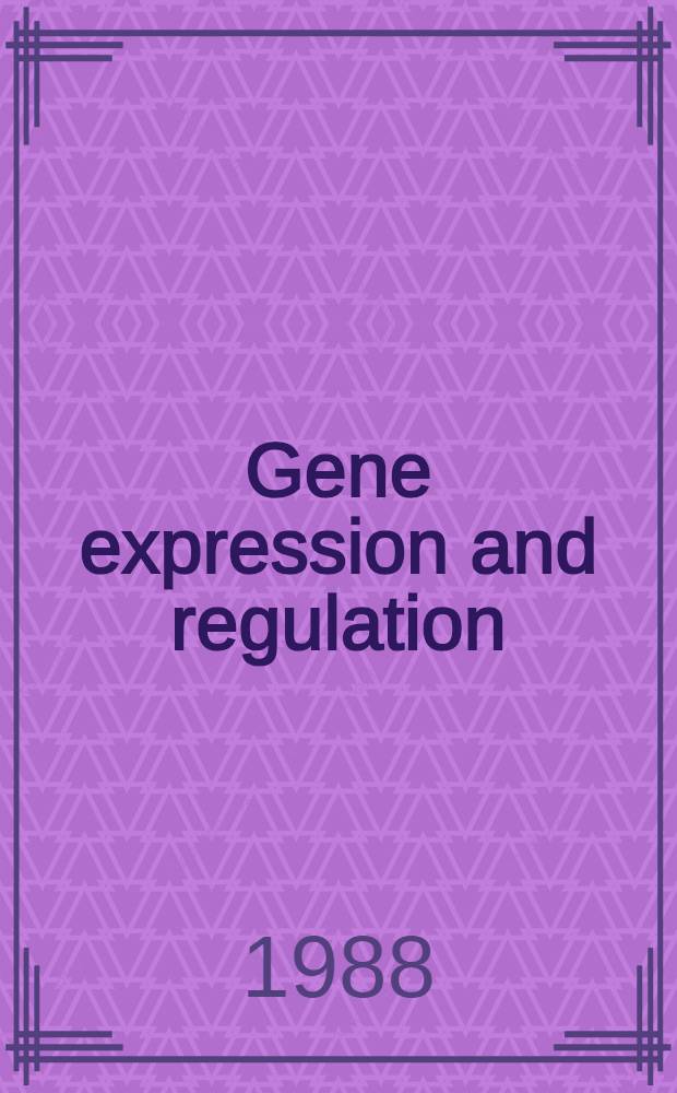 Gene expression and regulation : The legacy of Luigi Gorini : Proc. of the Symp. Gene "87", held in Milan, Italy, 12-14 Oct. 1987
