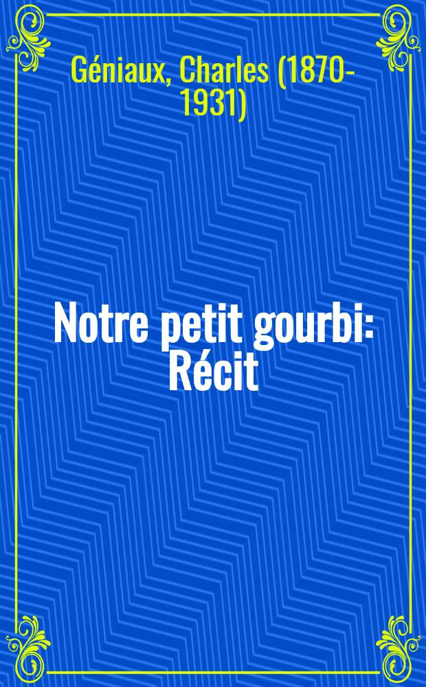 Notre petit gourbi : Récit