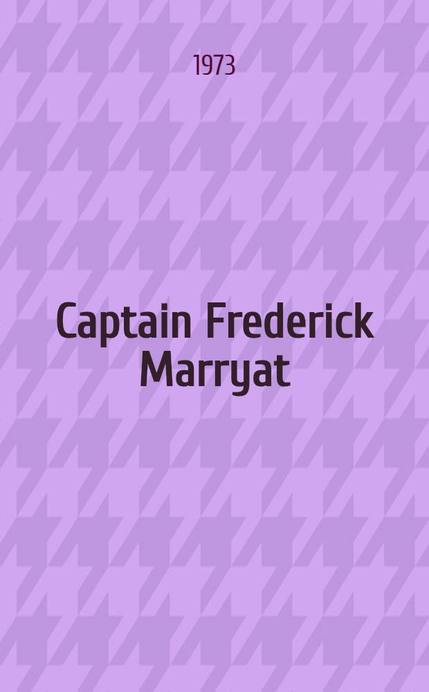 Captain Frederick Marryat : L'homme et l'œuvre : Thèse prés. devant l'Univ. de Paris III ..