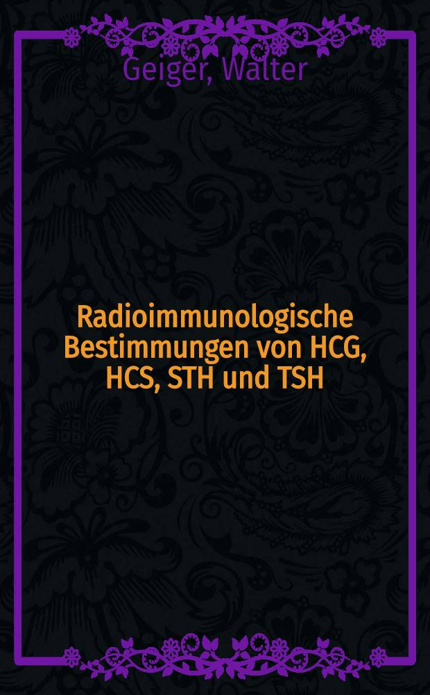 Radioimmunologische Bestimmungen von HCG, HCS, STH und TSH