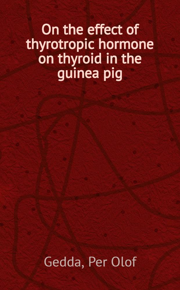 On the effect of thyrotropic hormone on thyroid in the guinea pig