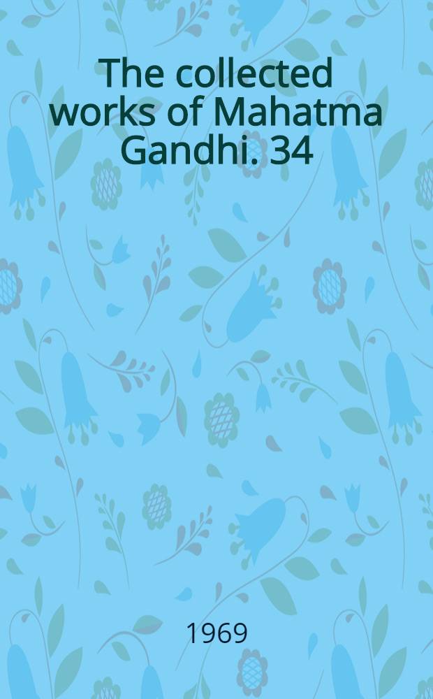 The collected works of Mahatma Gandhi. 34 : June - September 1927