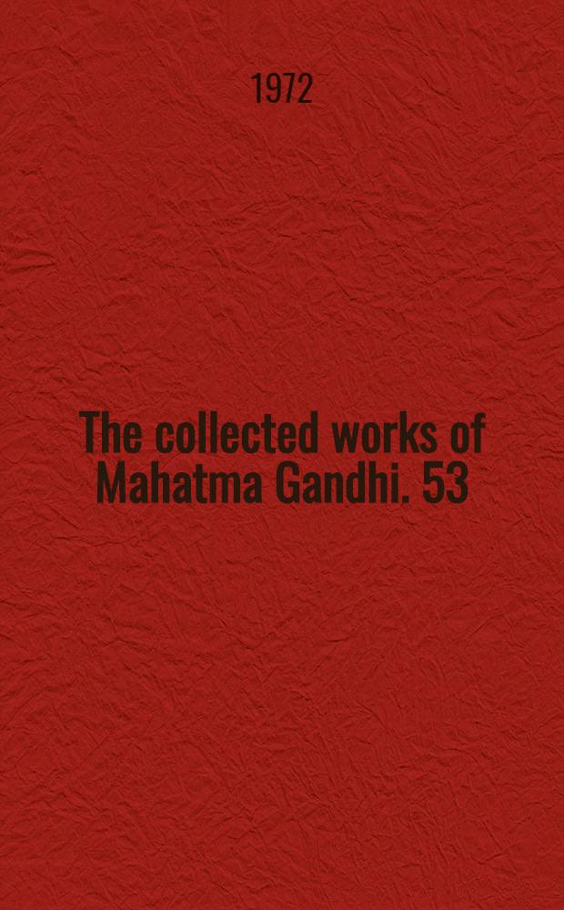 The collected works of Mahatma Gandhi. 53 : January - March 1933