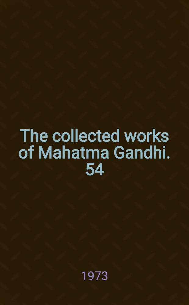 The collected works of Mahatma Gandhi. 54 : March 6 - April 22, 1933