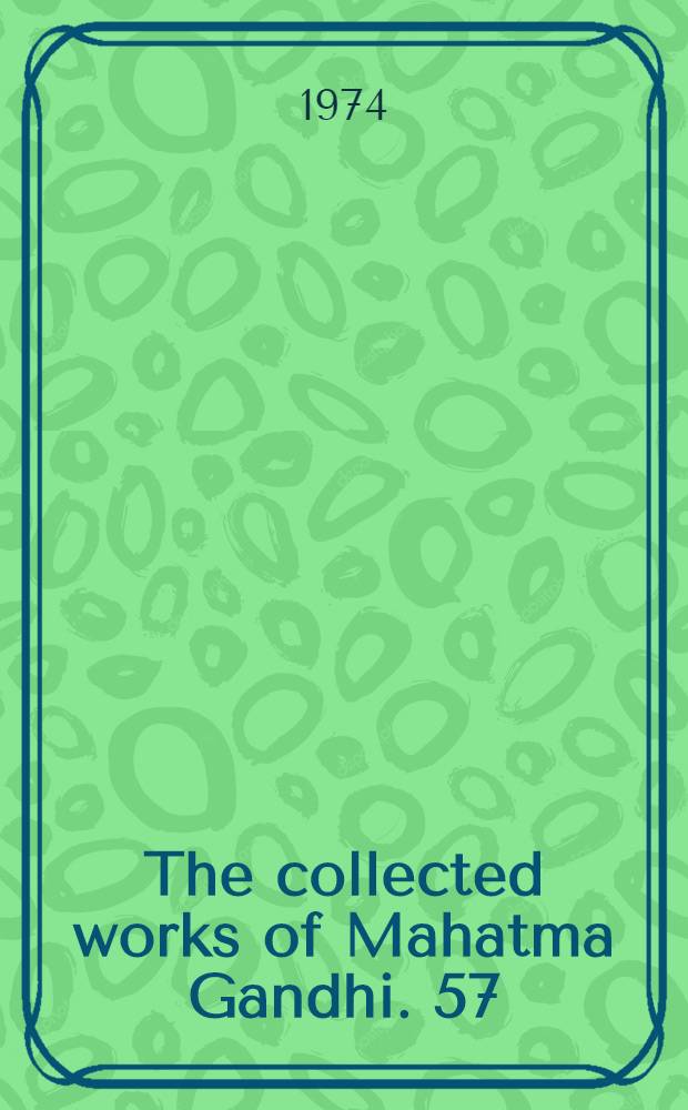 The collected works of Mahatma Gandhi. 57 : January 16 - May 17, 1934