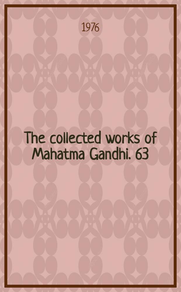 The collected works of Mahatma Gandhi. 63 : June 1 - November 2, 1936
